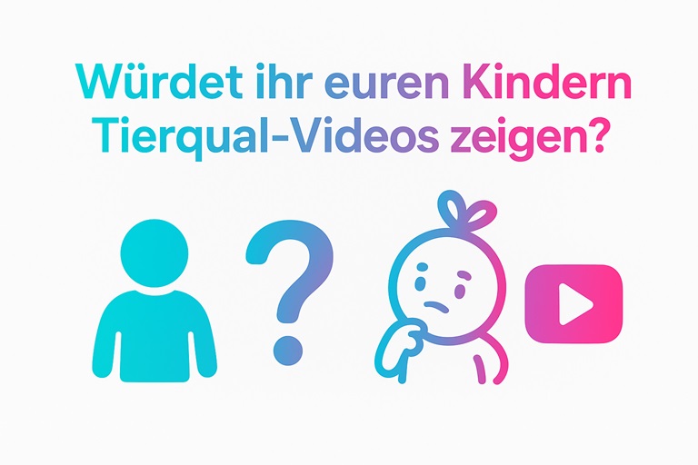 Würdet ihr euren Kindern Tierqual-Videos zeigen?